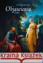 Objawienia i listy. Bł. Małgorzata Ebner Małgorzata Ebner 9788380437456 M wydawnictwo - książka