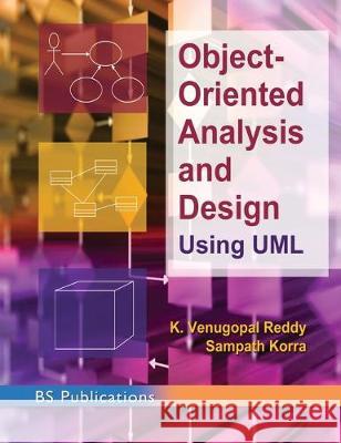 Object -Oriented Analysis and Design Using UML K Venugopal Reddy, Sampath Korra 9789387593589 BS Publications - książka