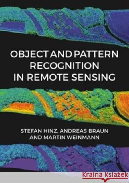 Object and Pattern Recognition in Remote Sensing: Modelling and Monitoring Environmental and Anthropogenic Objects and Change Processes  9781849951289 Whittles Publishing - książka