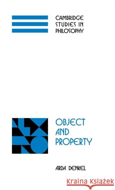 Object and Property Arda Denkel Ernest Sosa Jonathan Dancy 9780521550109 Cambridge University Press - książka