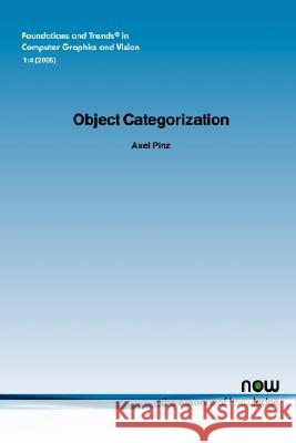 Object Categorization Axel Pinz 9781933019130 Now Publishers, - książka