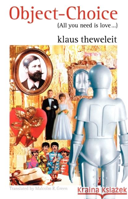 Object Choice: All You Need is Love Theweleit, Klaus 9780860916420 Verso - książka