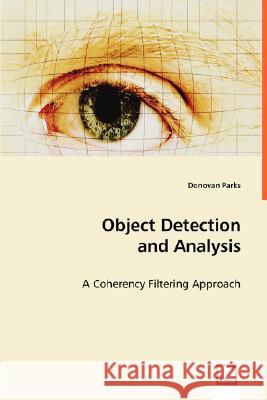 Object Detection and Analysis Donovan Parks 9783639013801 VDM Verlag - książka