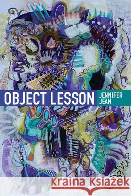 Object Lesson Jennifer Jean Julie Shematz Martha McCollough 9781734786934 Lily Poetry Review - książka