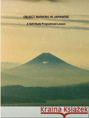 Object Marking in Japanese Robert, T Wood 9781411640658 Lulu.com - książka