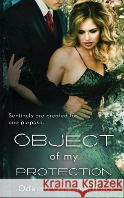 Object of My Protection Odessa Gillespie Black Winter Bayne Christine Black 9781544017839 Createspace Independent Publishing Platform - książka