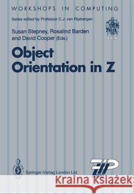 Object Orientation in Z Susan Stepney Rosalind Barden David Cooper 9783540197782 Springer - książka