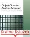 Object-Oriented Analysis and Design: Understanding System Development with UML 2.0 O'Docherty, Mike 9780470092408 John Wiley & Sons