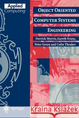 Object Oriented Computer Systems Engineering D. Morris Derrick Morris G. Evans 9783540760207 Springer - książka