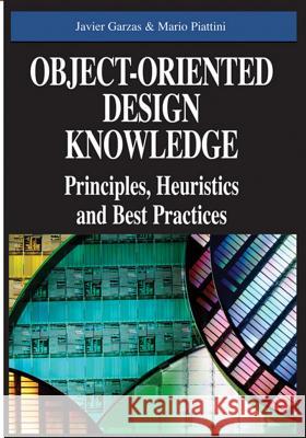 Object-Oriented Design Knowledge: Principles, Heuristics and Best Practices Garzas, Javier 9781591408963 IGI Global - książka