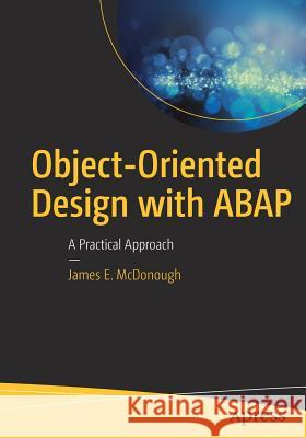 Object-Oriented Design with ABAP: A Practical Approach McDonough, James E. 9781484228371 Apress - książka