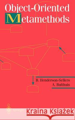 Object-Oriented Metamethods B. Henderson-Sellers A. Bulthuis Brian Henderson-Sellers 9780387982571 Springer - książka