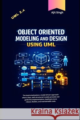 Object Oriented Modeling And Design Using UML Singh, Ajit 9798279313396 Independently Published - książka