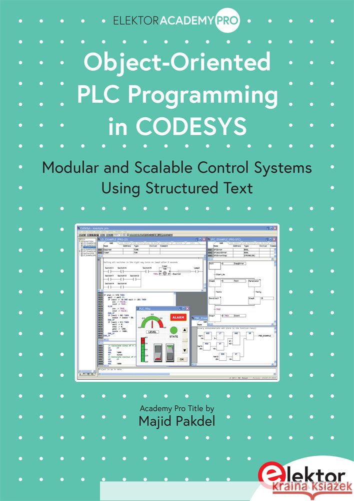 Object-Oriented PLC Programming in CODESYS Pakdel, Majid 9783895766961 Elektor-Verlag - książka