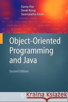 Object-Oriented Programming and Java Danny Poo Derek Kiong Swarnalatha Ashok 9781846289620 Springer - książka