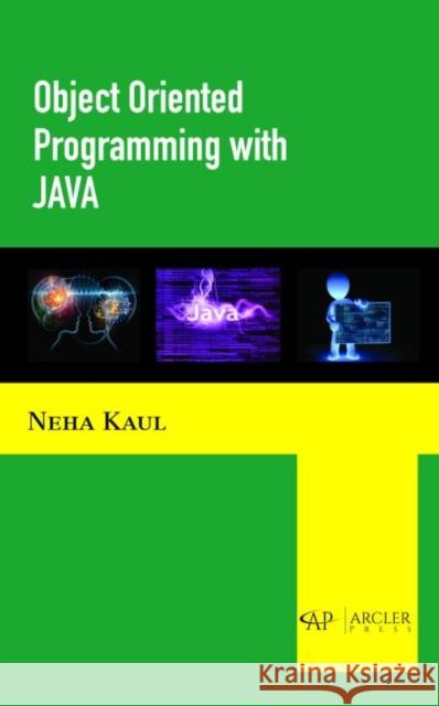 Object Oriented Programming with Java Neha Kaul   9781773612089 Arcler Education Inc - książka