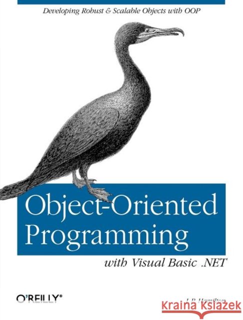 Object-Oriented Programming with Visual Basic .Net: Developing Robust & Scalable Objects with Oop Hamilton, J. P. 9780596001469 O'Reilly Media - książka