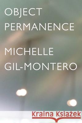 Object Permanence Michelle Gil-Montero 9781942723073 Ornithopter Press - książka