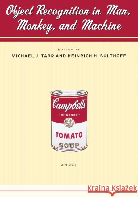 Object Recognition in Man, Monkey, and Machine Michael J. Tarr Heinrich H. Bulthoff 9780262700702 Bradford Book - książka