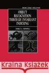 Object Recognition Through Invariant Indexing Rothwell, Charles A. 9780198565123 Oxford University Press, USA