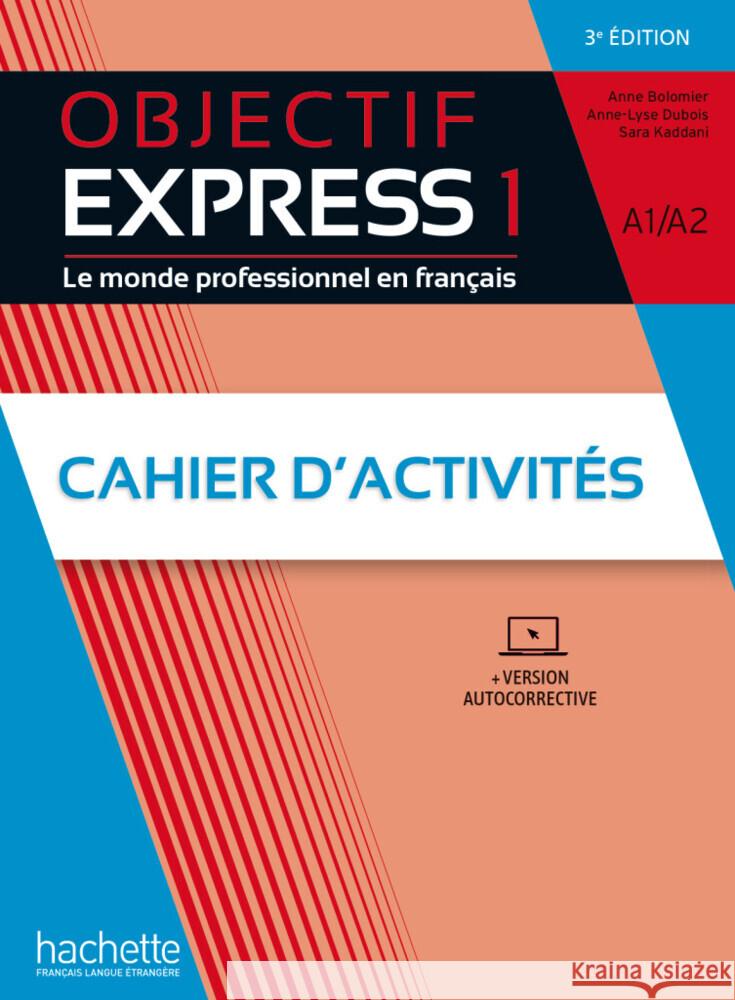 Objectif Express 1 - 3e édition, m. 1 Buch, m. 1 Beilage Bolomier, Anne, Dubois, Anne-Lyse, Kaddani, Sara 9783191333799 Hueber - książka