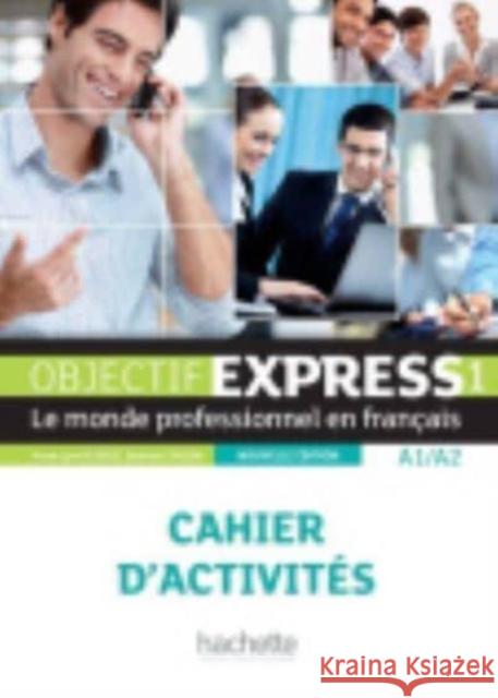 Objectif Express - Nouvelle edition: Cahier d'activites 1 (A1/A2) + Parcours Beatrice Tauzin 9782011560087 Hachette - książka