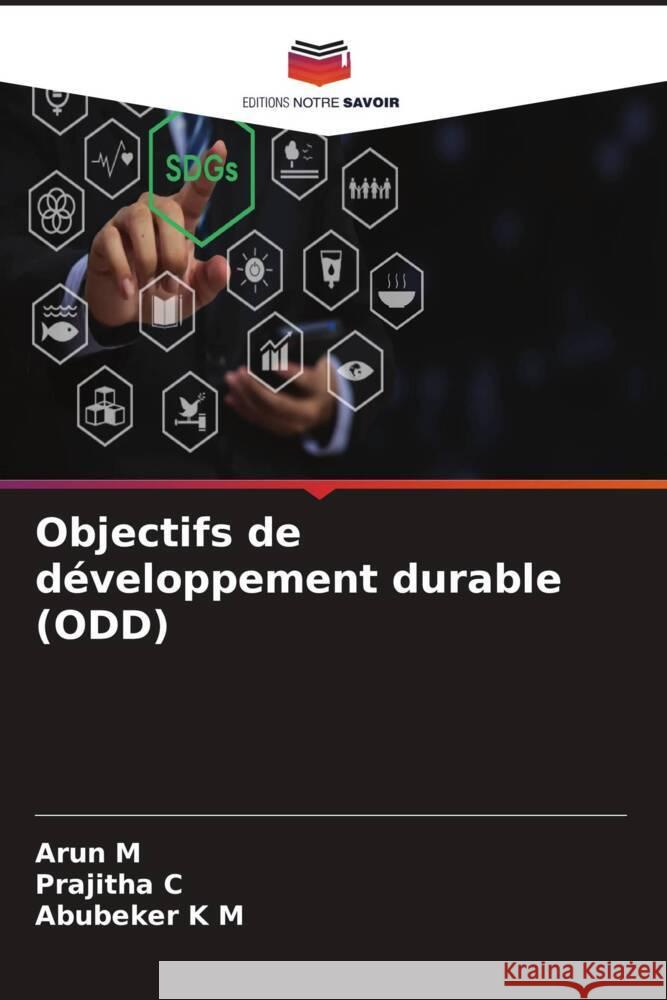 Objectifs de d?veloppement durable (ODD) Arun M Prajitha C Abubeker K 9786207440177 Editions Notre Savoir - książka