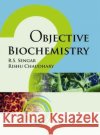 OBJECTIVE BIOCHEMISTRY PB R.S. SENGAR 9789381450376 NEW INDIA PUBLISHING AGENCY