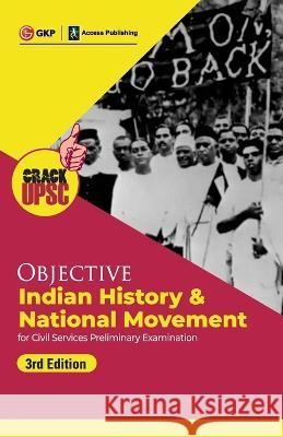 Objective Indian History & National Movement 3ed (UPSC Civil Services Preliminary Examination) by GKP/Access G K Publications (P) Ltd 9789392837647 CL Educate Limited - książka