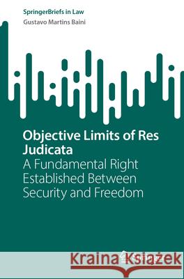 Objective Limits of Res Judicata Baini, Gustavo Martins 9783032074843 Springer - książka