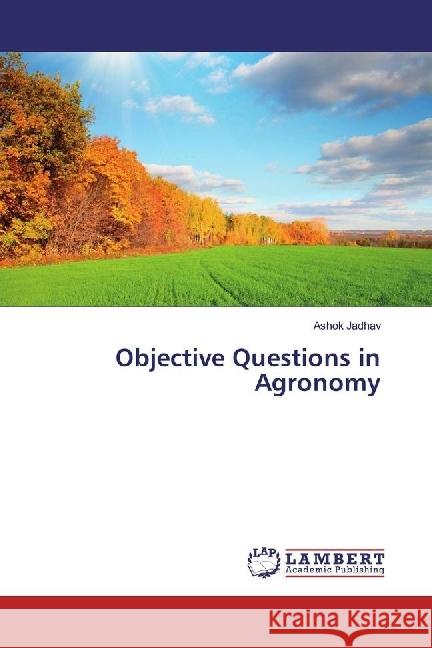 Objective Questions in Agronomy Jadhav, Ashok 9783659966736 LAP Lambert Academic Publishing - książka