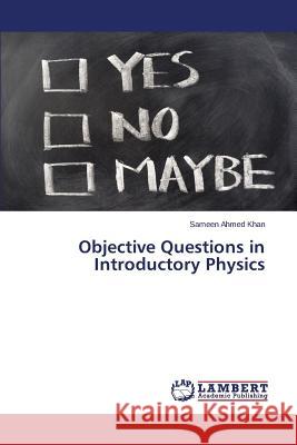 Objective Questions in Introductory Physics Khan Sameen Ahmed 9783659786198 LAP Lambert Academic Publishing - książka