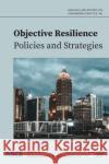 Objective Resilience  9780784415887 American Society of Civil Engineers