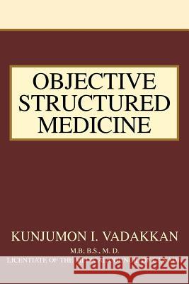 Objective Structured Medicine Kunjumon I. Vadakkan 9780595397563 iUniverse - książka