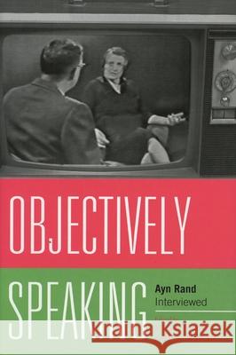 Objectively Speaking: Ayn Rand Interviewed Podritske, Marlene 9780739131947 Lexington Books - książka