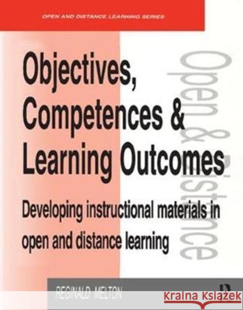 Objectives, Competencies and Learning Outcomes: Developing Instructional Materials in Open and Distance Learning Reginald Melton 9781138421400 Routledge - książka