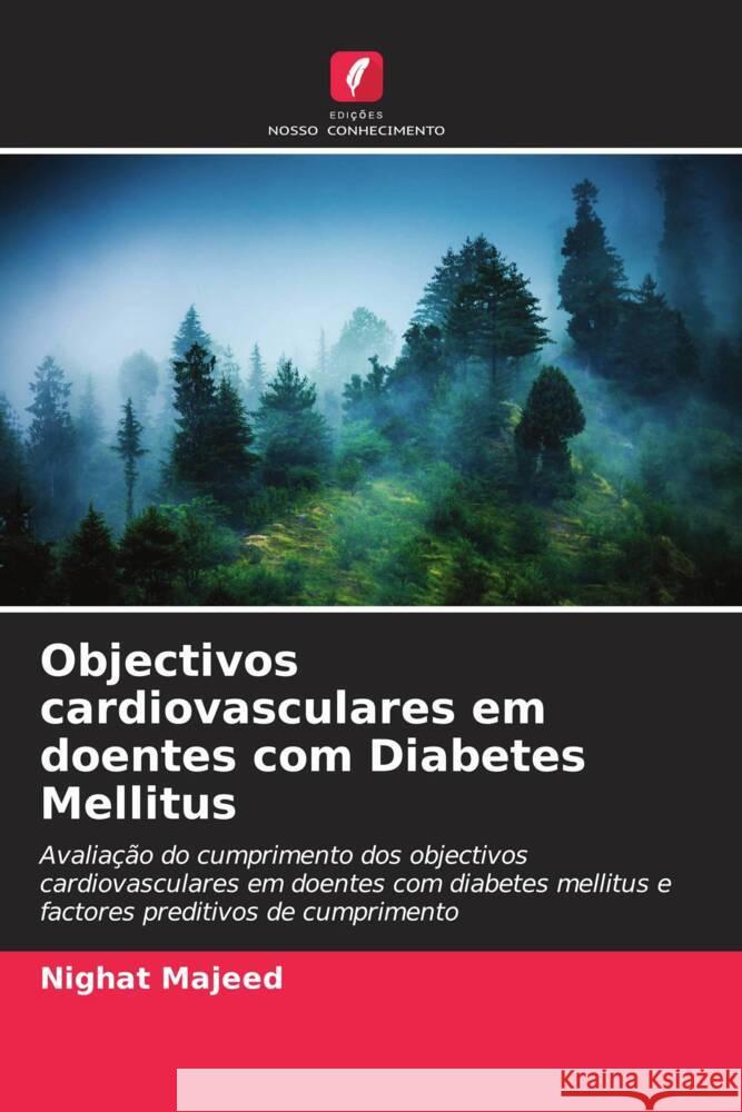 Objectivos cardiovasculares em doentes com Diabetes Mellitus Majeed, Nighat 9786208377274 Edições Nosso Conhecimento - książka