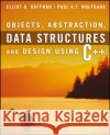 Objects, Abstraction, Data Structures and Design: Using C++ Wolfgang, Paul A. T. 9780471467557 John Wiley & Sons