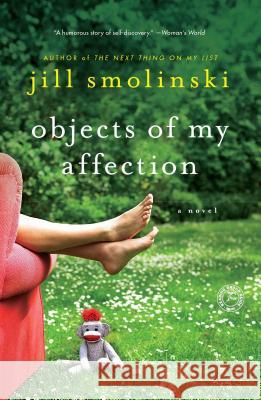 Objects of My Affection Jill Smolinski 9781451660777 Touchstone Books - książka