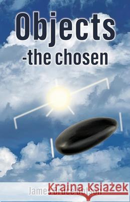 Objects-the chosen James Bruce Dotson 9781662843303 Liberty Hill Publishing - książka