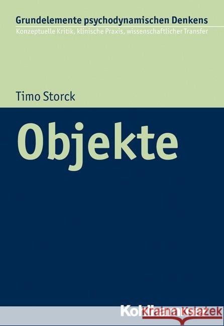 Objekte Timo Storck 9783170360044 Kohlhammer W., Gmbh - książka