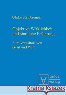 Objektive Wirklichkeit und sinnliche Erfahrung Ulrike Steinbrenner 9783110320930 De Gruyter - książka