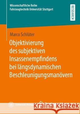 Objektivierung des subjektiven Insassenempfindens bei längsdynamischen Beschleunigungsmanövern Marco Schlüter 9783658386894 Springer Fachmedien Wiesbaden - książka