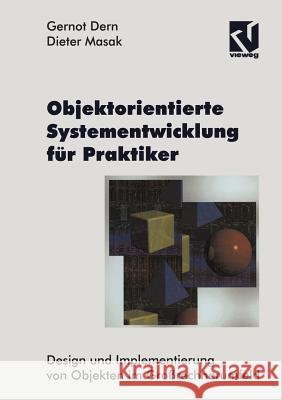 Objektorientierte Systementwicklung Für Praktiker: Design Und Implementierung Von Objekten Im Großrechnerumfeld Dern, Gernot 9783322868336 Vieweg+teubner Verlag - książka