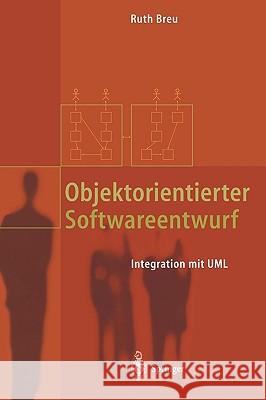 Objektorientierter Softwareentwurf: Integration Mit UML Breu, Ruth 9783540412861 Springer - książka