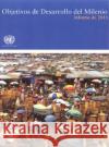 Objetivos de Desarrollo del Milenio: Informe 2011 United Nations 9789213002513 United Nations
