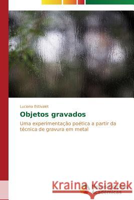 Objetos gravados Estivalet Luciana 9783639750560 Novas Edicoes Academicas - książka
