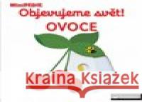 Objevujeme svět! Ovoce Nathalie Choux 9788025622544 Svojtka - książka