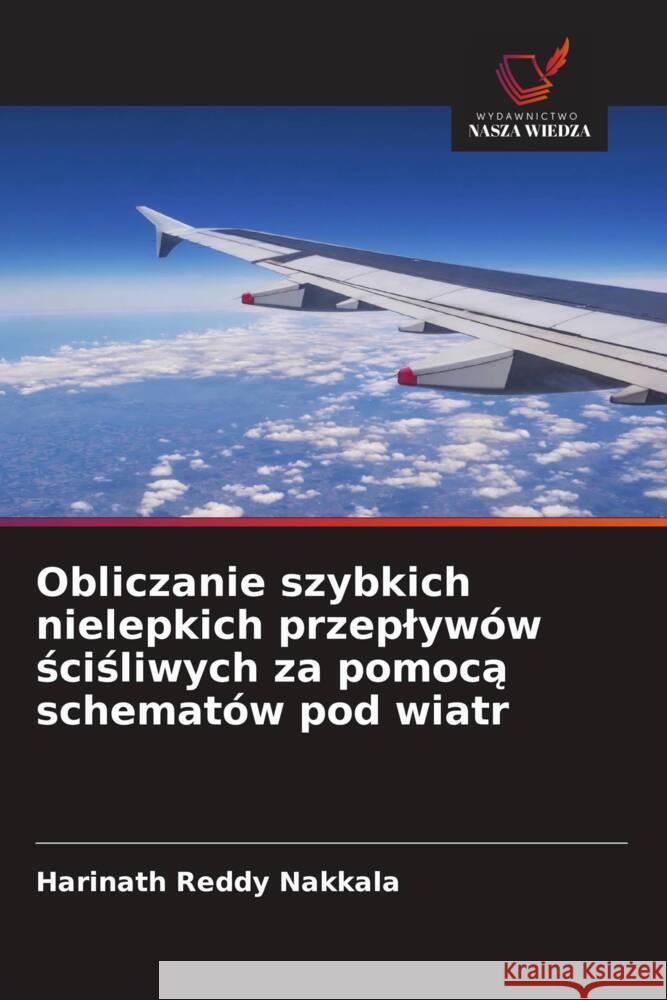 Obliczanie szybkich nielepkich przeplywów scisliwych za pomoca schematów pod wiatr Nakkala, Harinath Reddy 9786208376642 Wydawnictwo Nasza Wiedza - książka