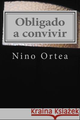 Obligado a convivir Ortea, Nino 9781534733404 Createspace Independent Publishing Platform - książka